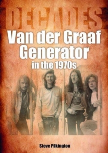 Van der Graaf Generator in the 1970s : Decades