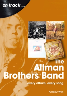 The Allman Brothers Band On Track : Every Album, Every Song