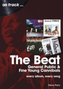 The Beat, General Public and Fine Young Cannibals On Track : Every Album, Every Song