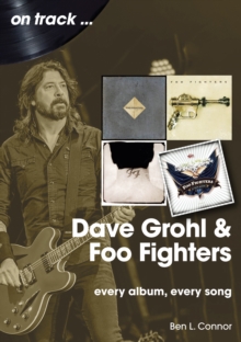 Dave Grohl And Foo Fighters  On Track : Every Album, Every Song