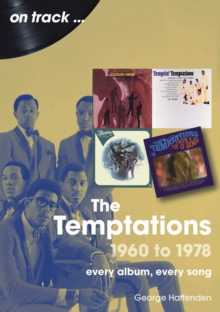 The Temptations 1960 to 1978 On Track : The: Every Album, Every Song