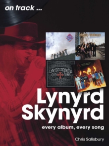 Lynyrd Skynyrd On Track : Every Album, Every Song