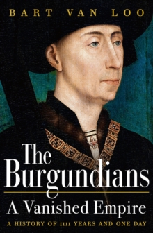 The Burgundians : A Vanished Empire