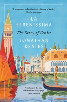 La Serenissima : The Story of Venice