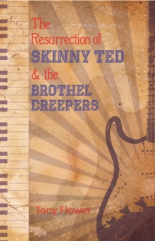 The Resurrection of Skinny Ted & the Brothel Creepers