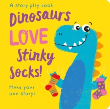 Dinosaurs LOVE Stinky Socks!, Hardback Book Dinosaurs LOVE Stinky Socks!, Hardback Book
