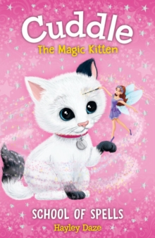 Cuddle the Magic Kitten Book 4: School of Spells, Paperback / softback Book Cuddle the Magic Kitten Book 4: School of Spells, Paperback / softback Book