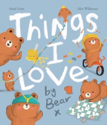 Things I Love by Bear, Paperback / softback Book Things I Love by Bear, Paperback / softback Book