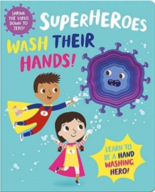 Superheroes Wash Their Hands!