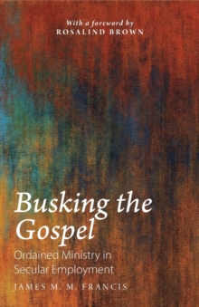 Busking the Gospel : Ordained Ministry in Secular Employment