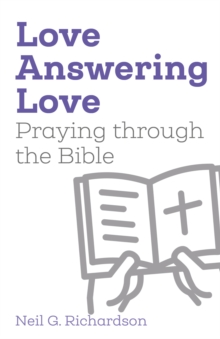 Love Answering Love : Praying through the Bible