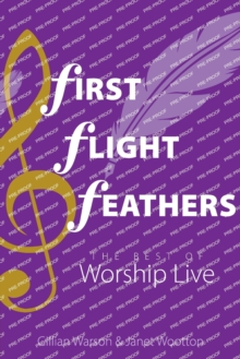 First Flight Feathers : The Best of Worship Live