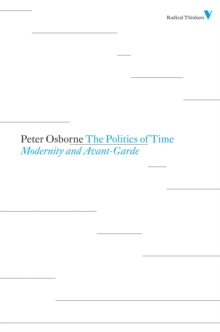 The Politics of Time : Modernity and Avant-Garde