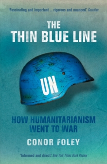 The Thin Blue Line : How Humanitarianism Went to War