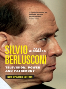 Silvio Berlusconi : Television, Power and Patrimony