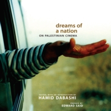 Dreams of a Nation : On Palestinian Cinema