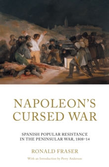 Napoleon's Cursed War : Spanish Popular Resistance in the Peninsular War, 1808-14