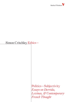 Ethics-Politics-Subjectivity : Essays on Derrida, Levinas and Contemporary French Thought