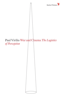 War and Cinema : The Logistics of Perception