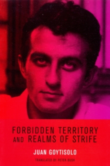 Forbidden Territory and Realms of Strife : The Memoirs of Juan Goytisolo