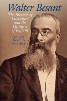 Walter Besant : The Business of Literature and the Pleasures of Reform