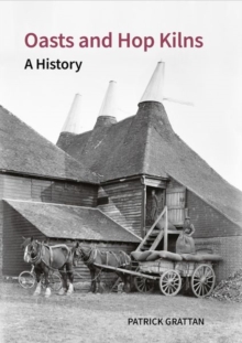 Oasts And Hop Kilns : A History