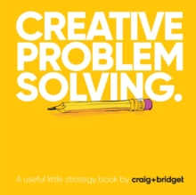 Creative problem solving. : A useful little strategy book by craig+bridget