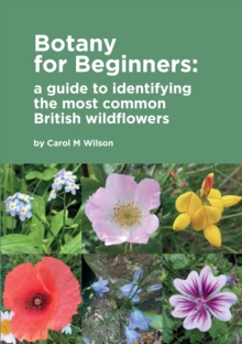 Botany for Beginners : a guide to identifying the most common British wildflowers