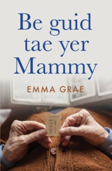 be guid tae yer mammy : Shortlisted for Scotland's National Book Awards 2022