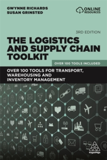 The Logistics and Supply Chain Toolkit : Over 100 Tools for Transport, Warehousing and Inventory Management