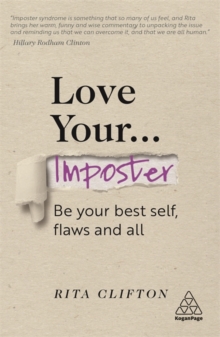 Love Your Imposter : Be Your Best Self, Flaws And All