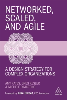 Networked, Scaled, and Agile : A Design Strategy for Complex Organizations