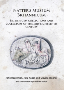 Natters Museum Britannicum: British gem collections and collectors of the mid-eighteenth century