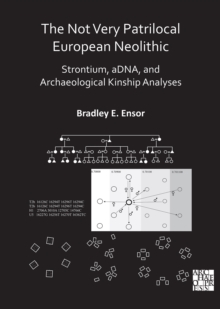 The Not Very Patrilocal European Neolithic : Strontium, aDNA, and Archaeological Kinship Analyses