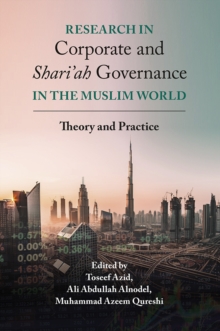 Research in Corporate and Shari'ah Governance in the Muslim World : Theory and Practice