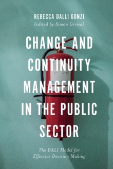 Change and Continuity Management in the Public Sector : The DALI Model for Effective Decision Making