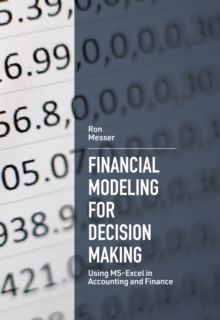 Financial Modeling for Decision Making : Using MS-Excel in Accounting and Finance