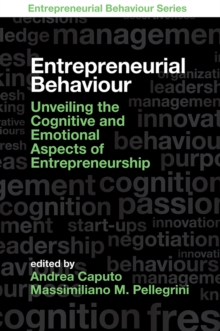 Entrepreneurial Behaviour : Unveiling the Cognitive and Emotional Aspects of Entrepreneurship