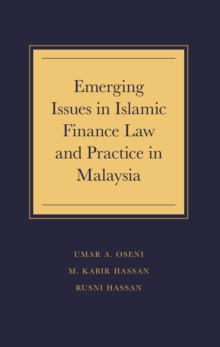 Emerging Issues in Islamic Finance Law and Practice in Malaysia