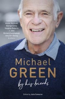 Michael Green : By His Friends: An Authorized Biography