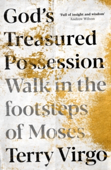 God's Treasured Possession : Walk in the footsteps of Moses