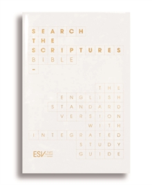 ESV Search the Scriptures Bible : The English Standard Version Bible with integrated study guide