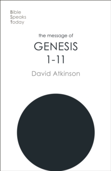 The Message of Genesis 1-11 : The Dawn Of Creation