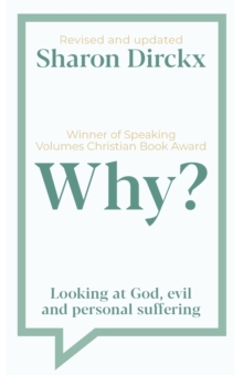 Why? : Looking at God, Evil & Personal Suffering