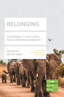 Belonging (Lifebuilder Bible Study) : Accessibility, Inclusion and Christian Community