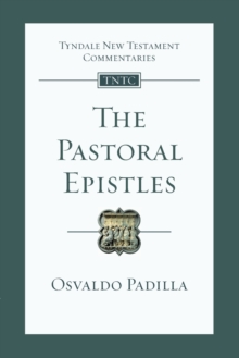 The Pastoral Epistles : An Introduction And Commentary