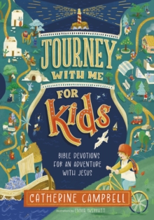 Journey with Me for Kids : Bible devotions for an adventure with Jesus