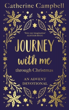 Journey with Me Through Christmas : An Advent Devotional
