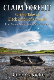 Claim Forfeit : Further Tales of Black Simon of Norwich