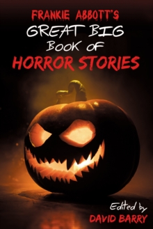 Frankie Abbott's Great Big Book of Horror Stories